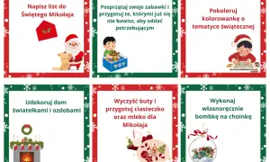 Pomysły na zadania do kalendarza adwentowego: napisz list do Mikołaja, posprzątaj zabawki, pokoloruj, udekoruj dom, przygotuj ciasteczko i mleko, zrób bombkę.