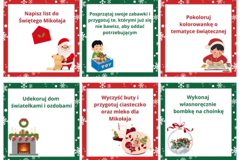 Pomysły na zadania do kalendarza adwentowego: napisz list do Mikołaja, posprzątaj zabawki, pokoloruj, udekoruj dom, przygotuj ciasteczko i mleko, zrób bombkę.